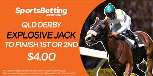 Get $4.00 for Explosive Jack to finish 1st or 2nd in the Queensland Derby